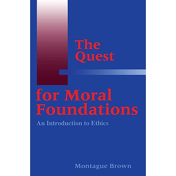 The Quest for Moral Foundations, Montague Brown