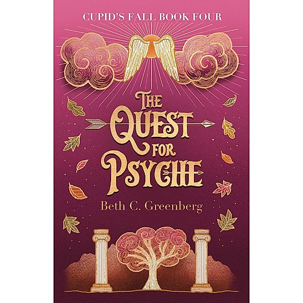 The Quest for Psyche (The Cupid's Fall Series, #4) / The Cupid's Fall Series, Beth C. Greenberg
