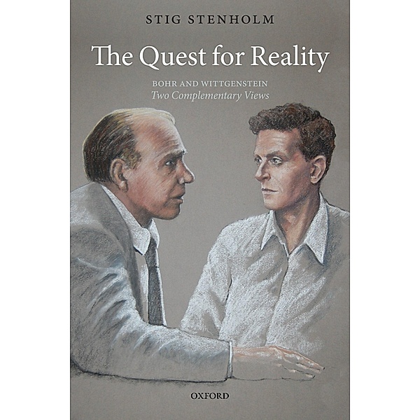 The Quest for Reality: Bohr and Wittgenstein - two complementary views, Stig Stenholm