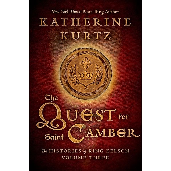 The Quest for Saint Camber / The Histories of King Kelson, Katherine Kurtz