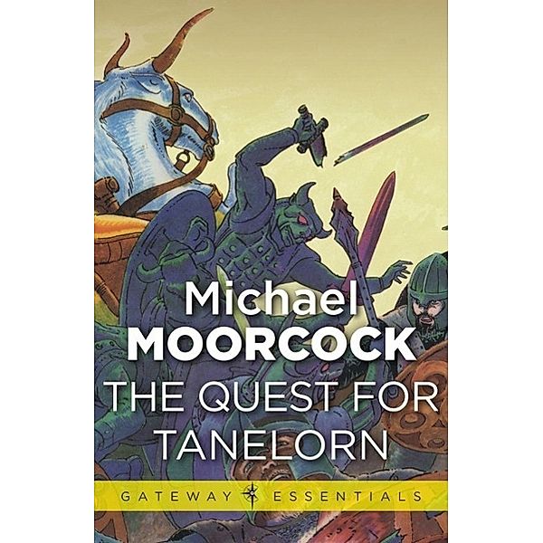 The Quest for Tanelorn / Gateway Essentials Bd.449, Michael Moorcock