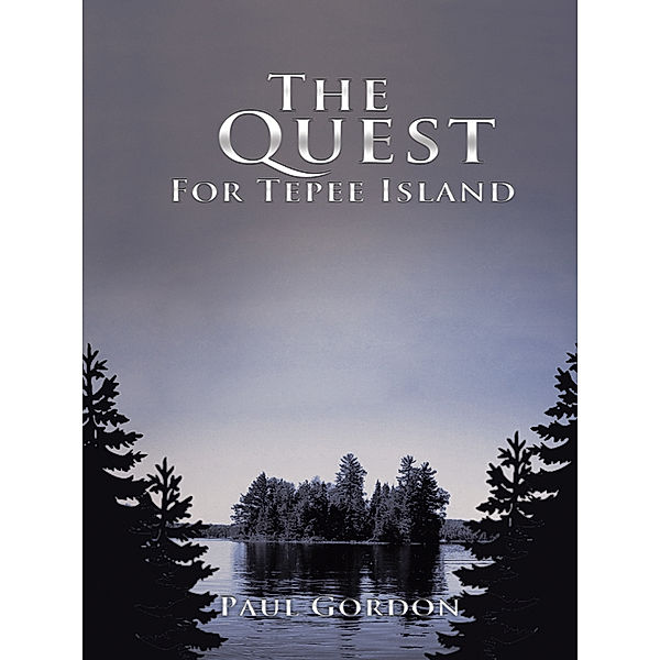 The Quest for Tepee Island, Paul Gordon