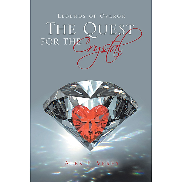 The Quest for the Crystal, Alex P. Veres