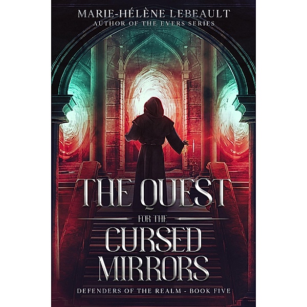 The Quest for the Cursed Mirrors (Defenders of the Realm, #5) / Defenders of the Realm, Marie-Hélène Lebeault