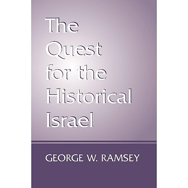 The Quest for the Historical Israel, George W. Ramsey