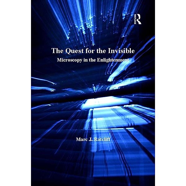 The Quest for the Invisible, Marc J. Ratcliff