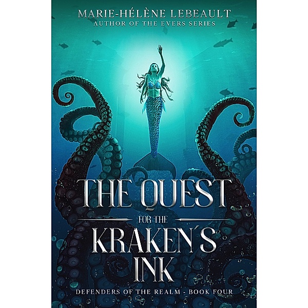 The Quest for the Kraken's Ink (Defenders of the Realm, #4) / Defenders of the Realm, Marie-Hélène Lebeault