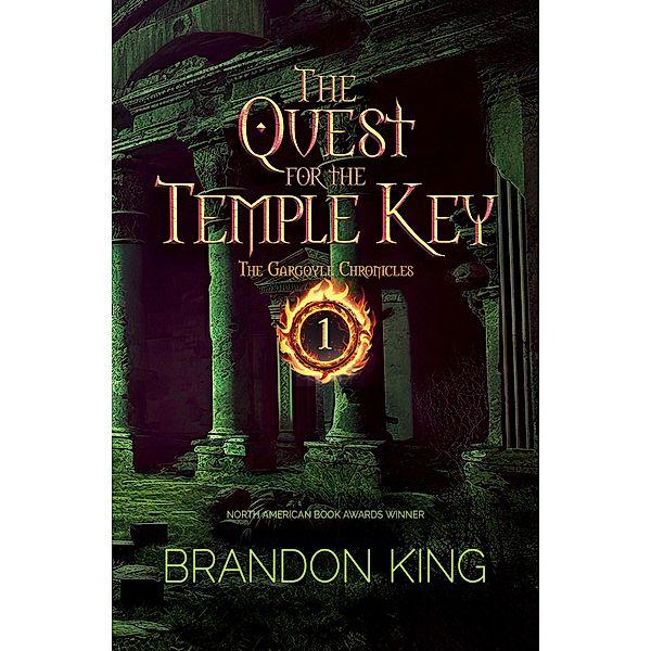 The Quest for the Temple Key (The Gargoyle Chronicles, #1) / The Gargoyle Chronicles, Brandon King