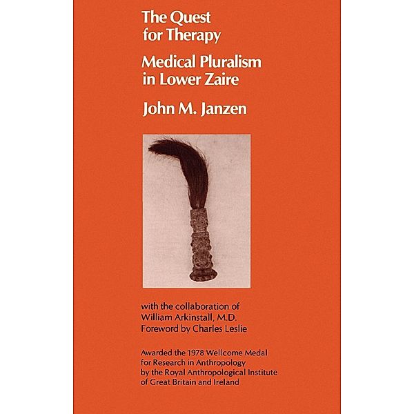 The Quest for Therapy in Lower Zaire / Comparative Studies of Health Systems and Medical Care Bd.1, John M. Janzen
