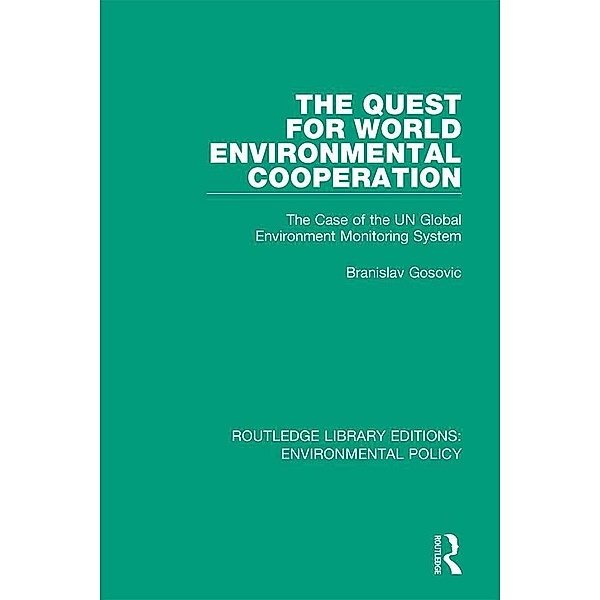 The Quest for World Environmental Cooperation, Branislav Gosovic