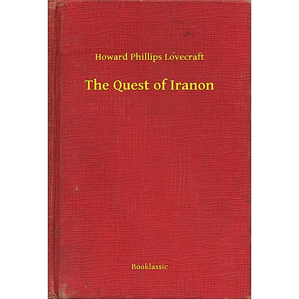 The Quest of Iranon, Howard Phillips Lovecraft