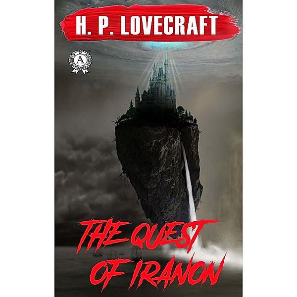 The Quest of Iranon, H. P. Lovecraft