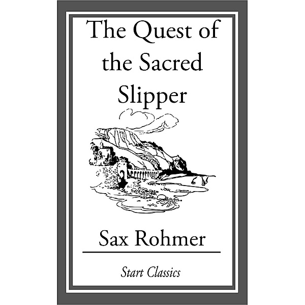 The Quest of the Sacred Slipper, Sax Rohmer