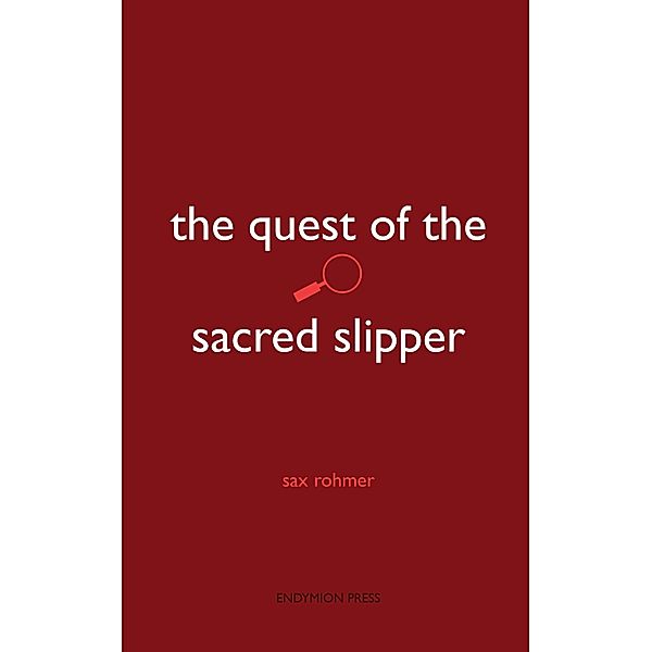 The Quest of the Sacred Slipper, Sax Rohmer