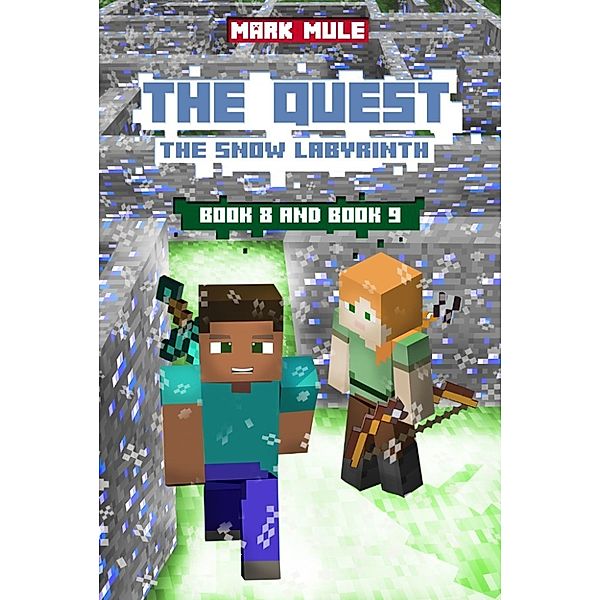 The Quest: The Snow Labyrinth, Book 8 and Book 9, Mark Mulle