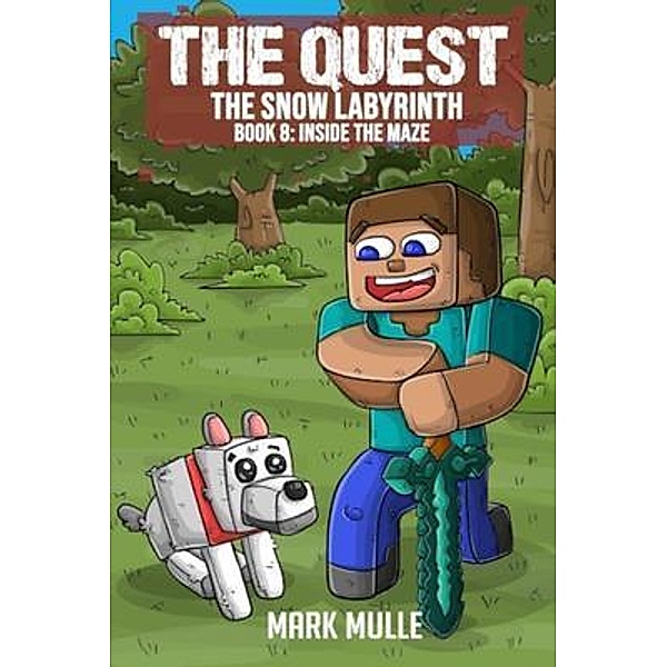 The Quest - The Snow Labyrinth  Book 8 / The Quest, Mark Mulle