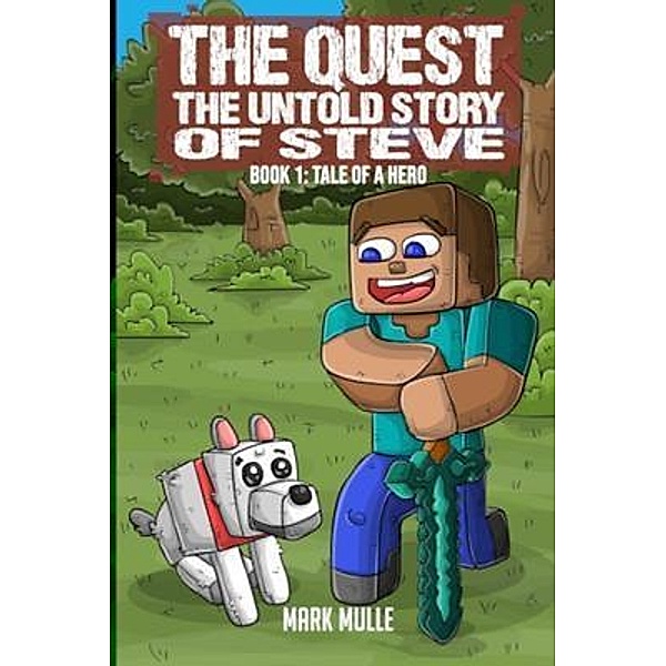 The Quest: The Untold Story of Steve Book 1 / The Quest Bd.1, Mark Mulle
