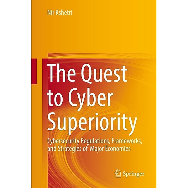 The Quest to Cyber Superiority, Nir Kshetri