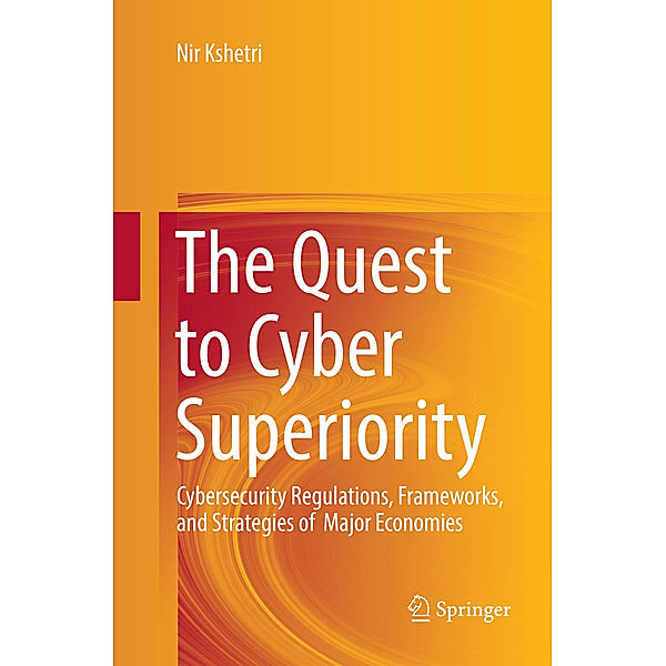 The Quest to Cyber Superiority, Nir Kshetri