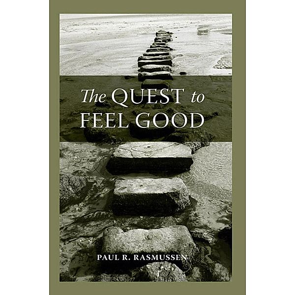 The Quest to Feel Good, Paul R. Rasmussen