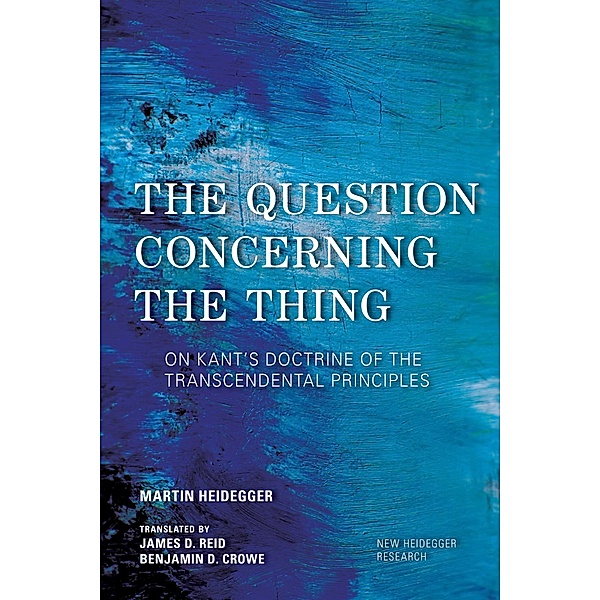 The Question Concerning the Thing / New Heidegger Research, Martin Heidegger