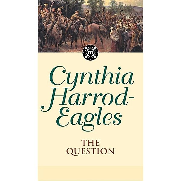 The Question / Morland Dynasty Bd.25, Cynthia Harrod-eagles