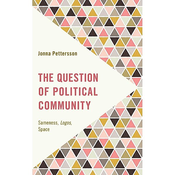 The Question of Political Community / Frontiers of the Political: Doing International Politics, Jonna Pettersson