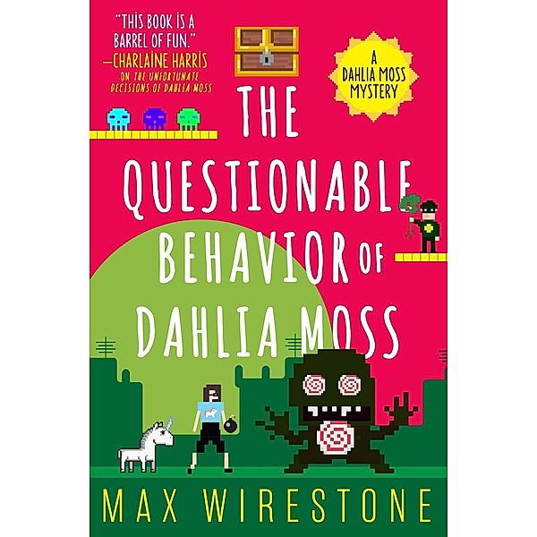 The Questionable Behavior of Dahlia Moss / A Dahlia Moss Mystery Bd.3, Max Wirestone