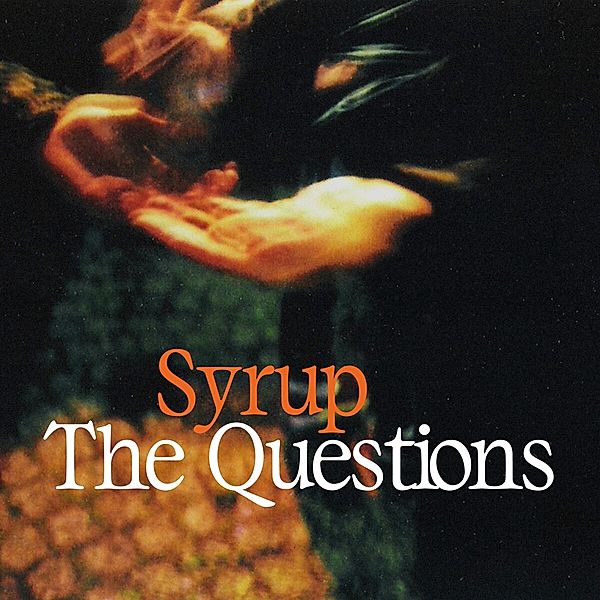 The Questions, Syrup