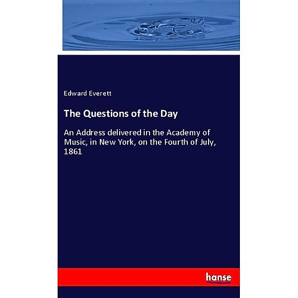 The Questions of the Day, Edward Everett