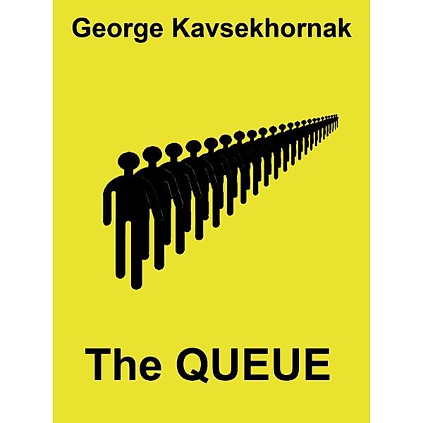 The Queue, George Kavsekhornak