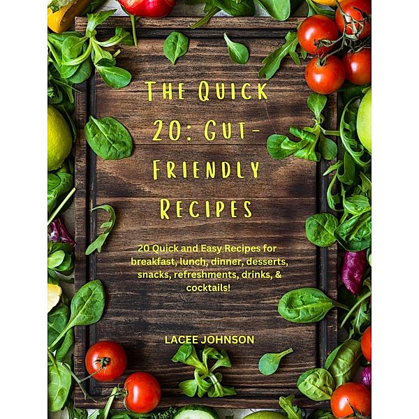 The Quick 20: Gut-Friendly Recipes, Lacee Johnson