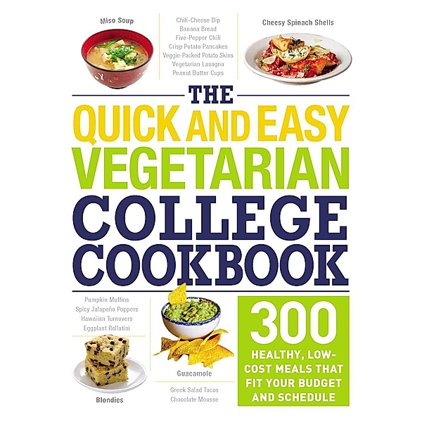 The Quick and Easy Vegetarian College Cookbook, Adams Media