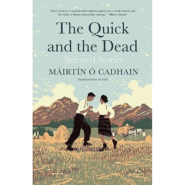The Quick and the Dead: Selected Stories, Mairtin O. Cadhain