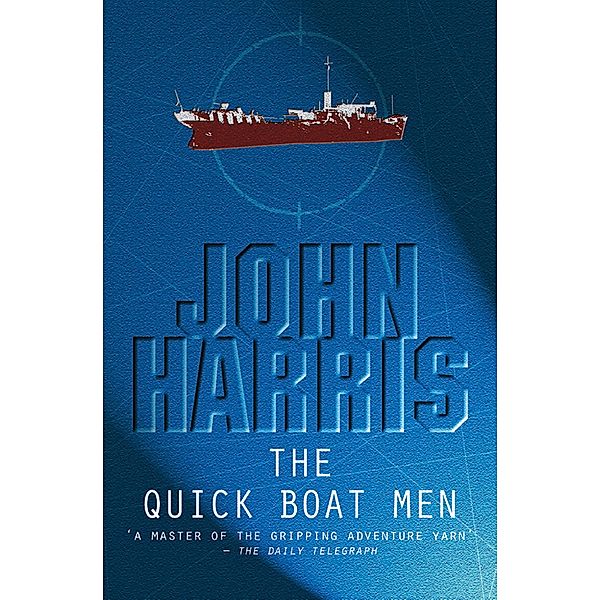 The Quick Boat Men, John Harris