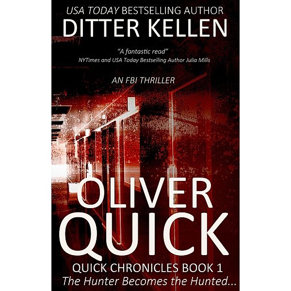 The Quick Chronicles: Oliver Quick: An FBI Thriller (The Quick Chronicles, #1), Ditter Kellen