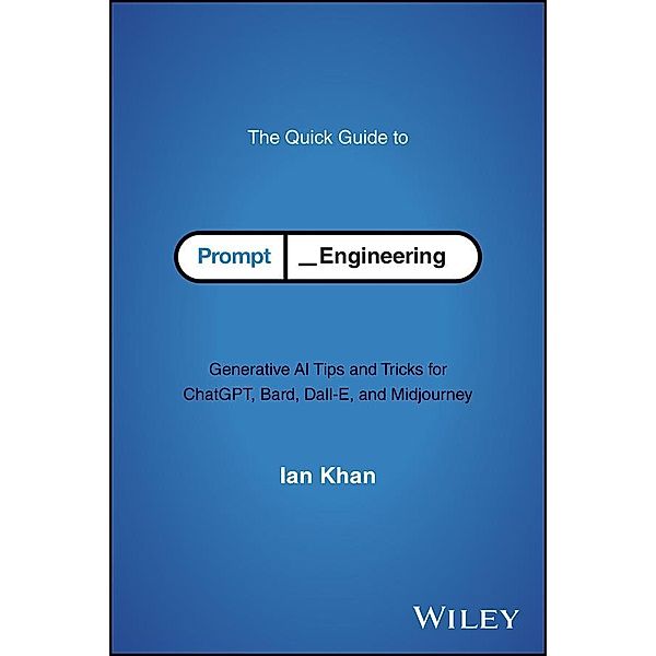 The Quick Guide to Prompt Engineering, Ian Khan