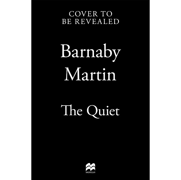 The Quiet, Barnaby Martin