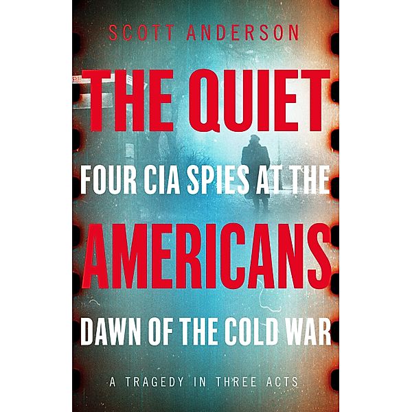 The Quiet Americans, Scott Anderson