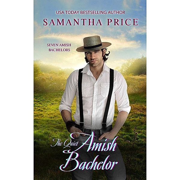 The Quiet Amish Bachelor (Seven Amish Bachelors, #5) / Seven Amish Bachelors, Samantha Price