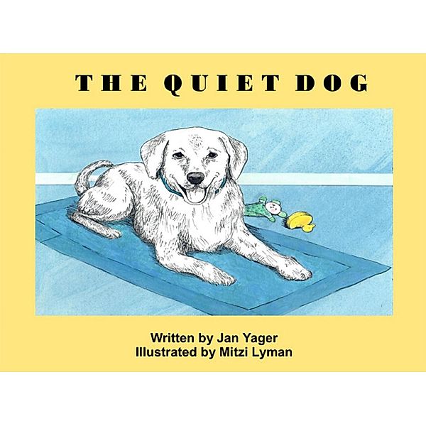 The Quiet Dog, Jan Yager