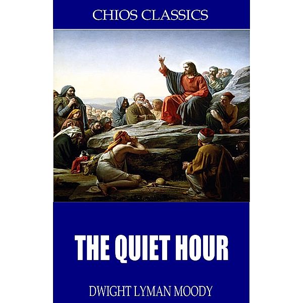 The Quiet Hour, D. L. Moody