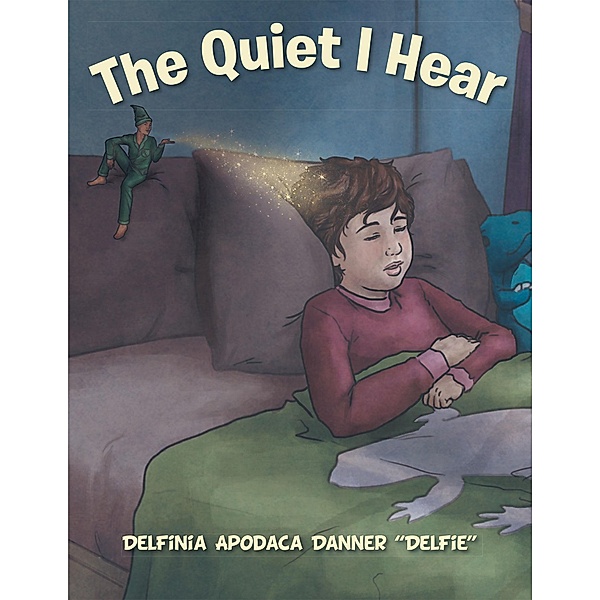 The Quiet I Hear, Delfinia Apodaca Danner
