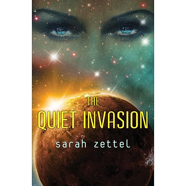 The Quiet Invasion, Sarah Zettel