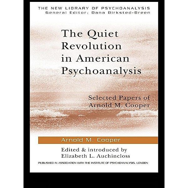 The Quiet Revolution in American Psychoanalysis, Arnold M. Cooper
