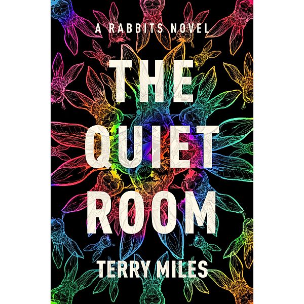 The Quiet Room / RABBITS Bd.2, Terry Miles