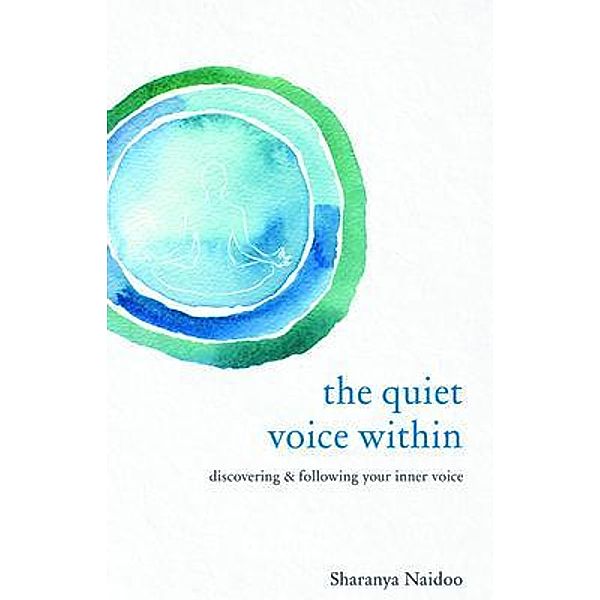 The Quiet Voice Within / Three Cups Full, Sharanya Naidoo