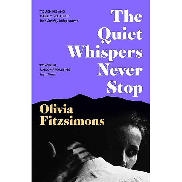 The Quiet Whispers Never Stop, Olivia Fitzsimons