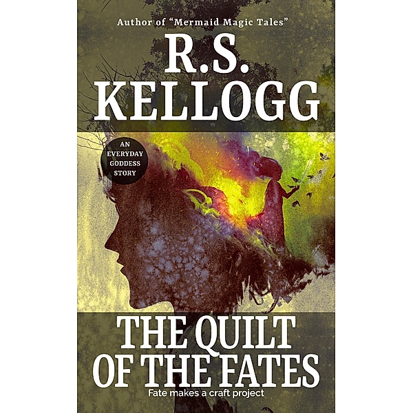 The Quilt of the Fates, R. S. Kellogg
