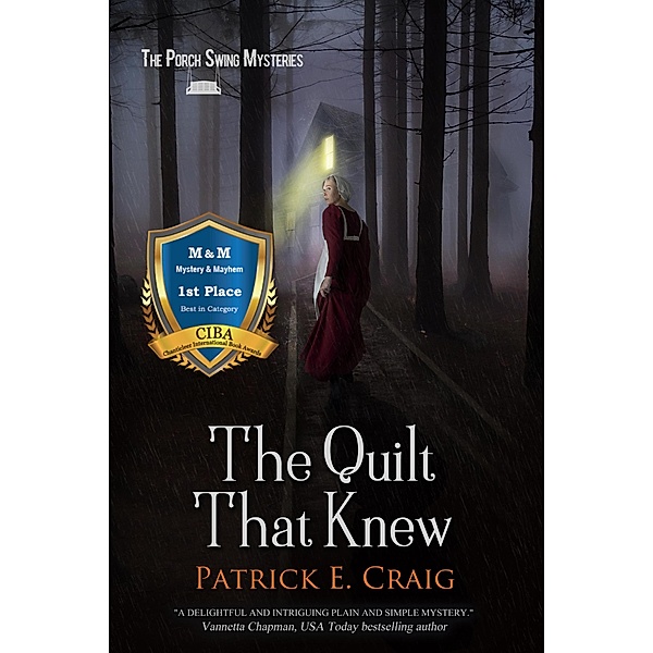 The Quilt That Knew (The Porch Swing Mysteries, #1) / The Porch Swing Mysteries, Patrick E. Craig